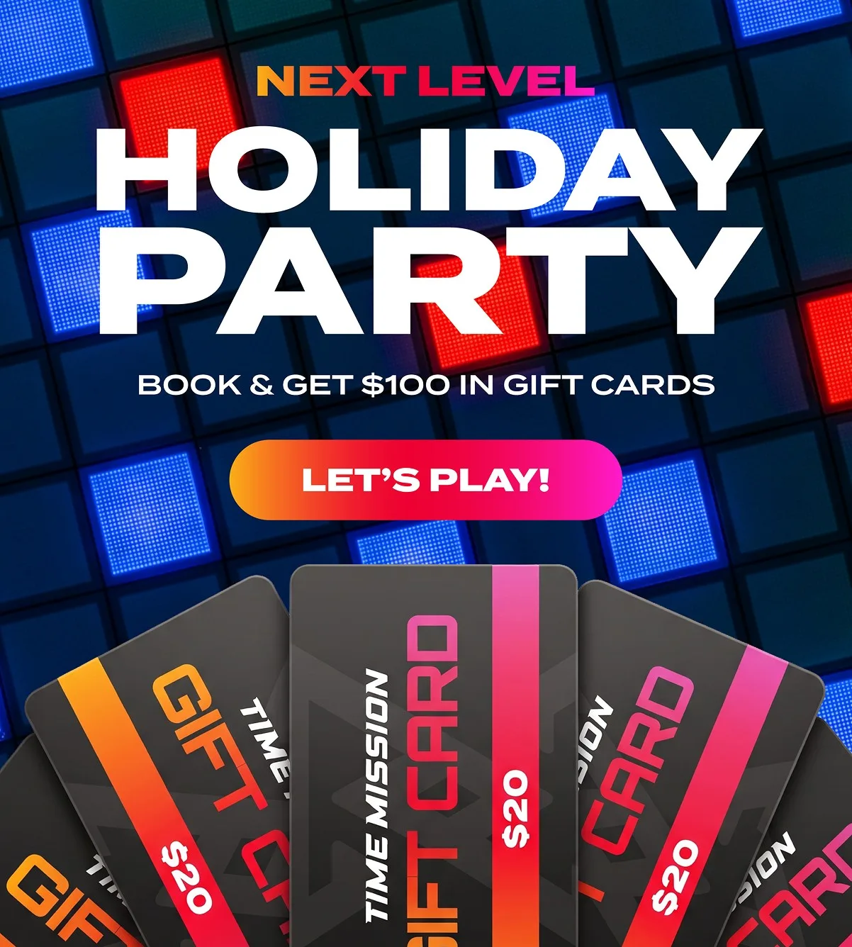 Next level holiday party: book and get $100 in gift cards, shown with a fan of $20 Time Mission gift cards